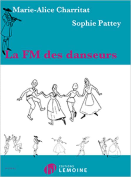 Lemoine CHARRITAT MARIE-ALICE / PATTEY SOPHIE - LA FM DES DANSEURS