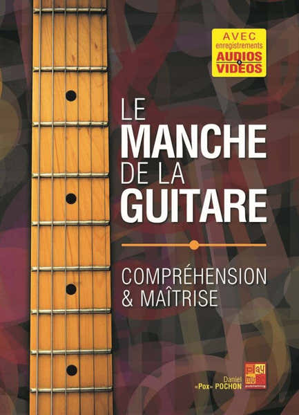 Play Music Publishing Pox Pochon Daniel - Le Manche de la Guitare