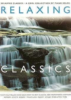 Chester Music RELAXING CLASSICS A COOL COLLECTION OF PIANO SOLOS - VOL 1 - PIANO SOLO