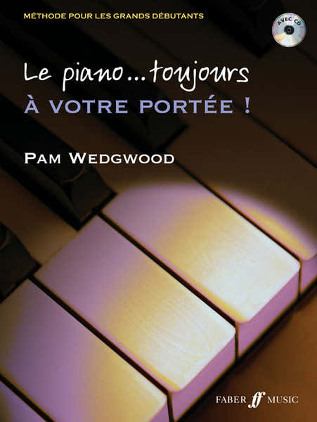 Faber Music Wedgwood Pam - Le Piano... Toujours A Votre Portee ! + CD