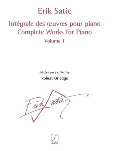 Salabert Satie Erik - Integrale Des Oeuvres Pour Piano Vol.1