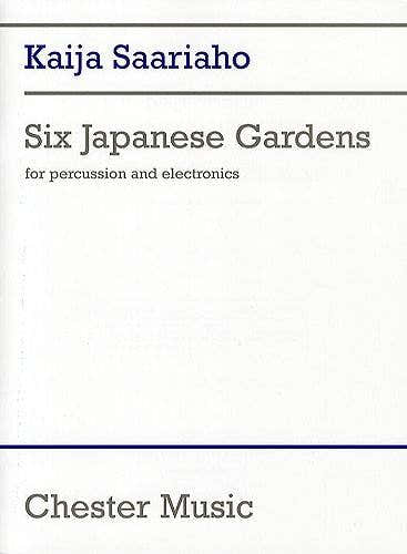 Chester Music SAARIAHO K. - 6 JAPANESE GARDENS - PERCUSSION & ELECTRONICS CDROM