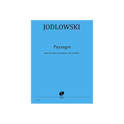 Jobert Jodlowski - Paysages - Tam Solo Percussions Voix Et Bande