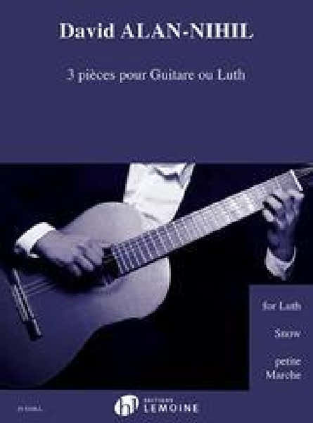 Lemoine David ALAN-nihil - 3 Pieces Pour Guitare Ou Luth - Guitare Ou Luth