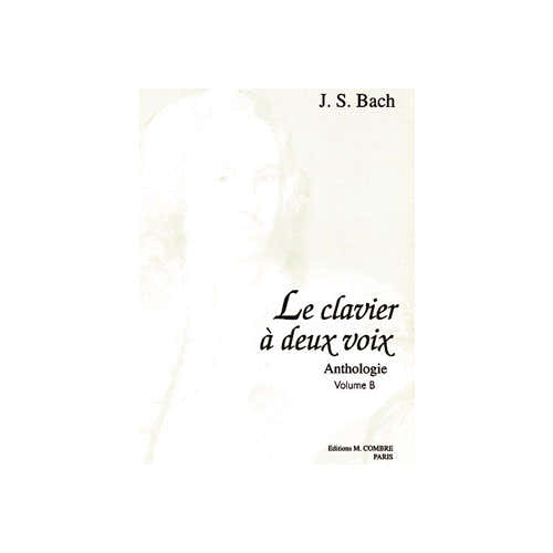 Combre Bach - Le Clavier À 2 Voix - Vol. B - Piano