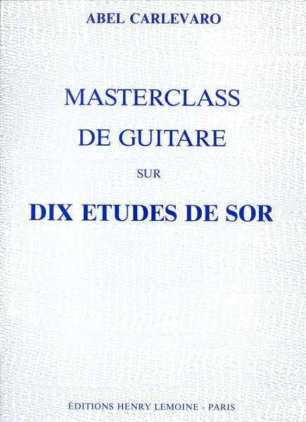 Lemoine Carlevaro - Masterclass : 10 Études De Sor - Guitare