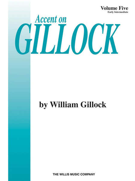 Hal Leonard GILLOCK W. - ACCENT ON GILLOCK VOL.5 - PIANO