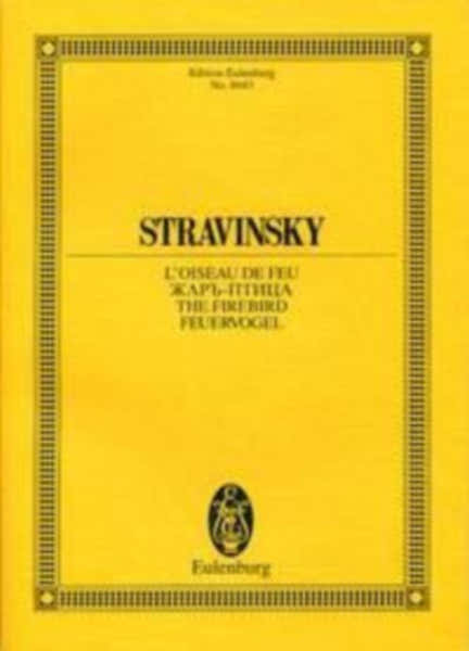 Eulenburg Stravinsky Igor - L'oiseau De Feu - The Firebird - Orchestra