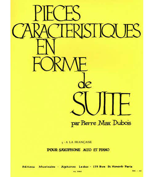 Leduc Dubois P. M. - Pieces Caracteristiques En Forme De Suite N°3 A La Francaise - Sax Alto & Piano