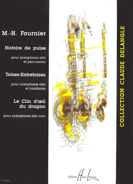 Lemoine FOURNIER MARIE-HELENE - HISTOIRE DE PULSE / TOISES-ENTRETOISES / LE CLIN D'OEIL DU DRAGON