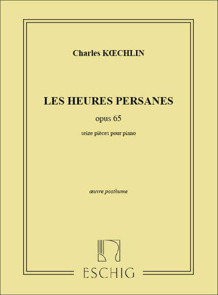 Edition Max Eschig Koechlin - Les Heures Persanes - Piano