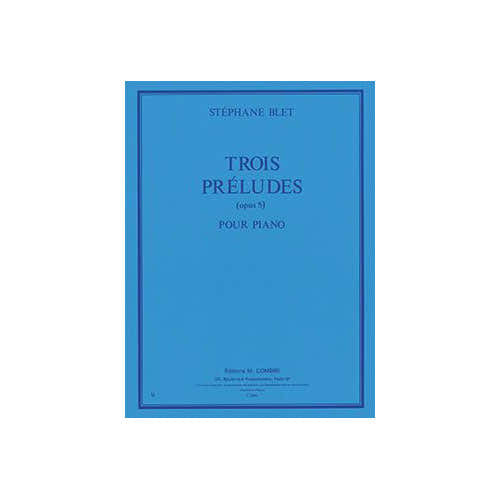 Combre Blet - Préludes (3) Op.5 - Piano