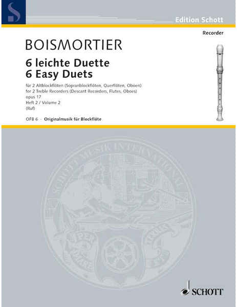 Schott Boismortier - Six Easy Duets Op. 17 - 2 Treble Flute A Bec (Soprano Flute A Bec Hautboiss Flutes)
