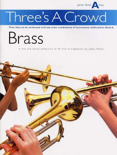 Music Sales POWER JAMES - THREE'S A CROWD - JUNIOR BOOK A - BRASS - BRASS ENSEMBLE