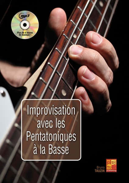Play Music Publishing Tauzin Bruno - Improvisation Avec Les Pentatoniques A La Basse + CD