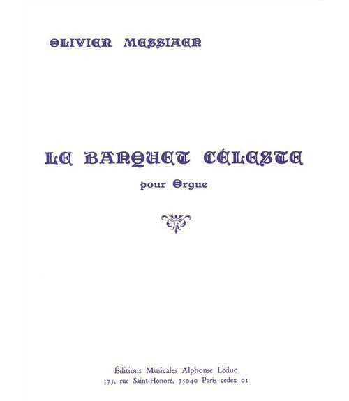 Leduc MESSIAEN OLIVIER - BANQUET CELESTE - ORGUE