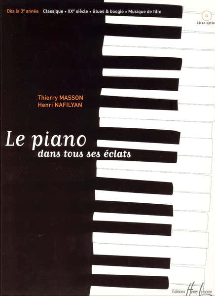 Lemoine Masson T./ Nafilyan H. - Le Piano Dans Tous Ses Eclats - Piano