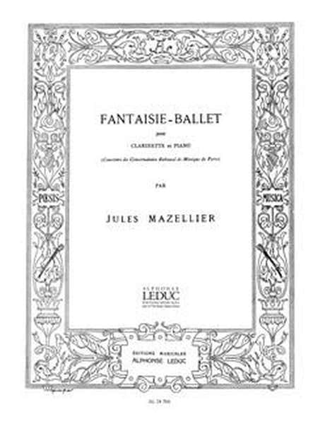 Leduc Mazellier Jules - Fantaisie Ballet - Clarinette & Piano
