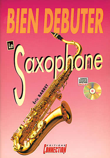 Play Music Publishing Barret Eric - Bien Debuter Le Saxophone + CD - Saxophone