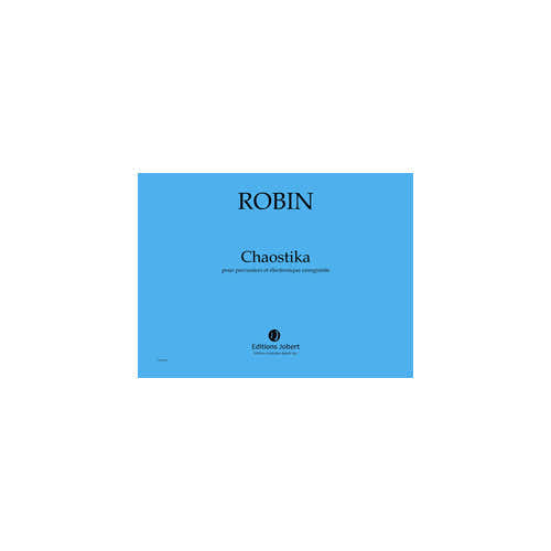Jobert Robin - Chaostika - Percussion et Électronique Enregistrée