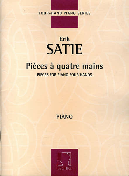 Edition Max Eschig SATIE E. - PIECES A QUATRE MAINS