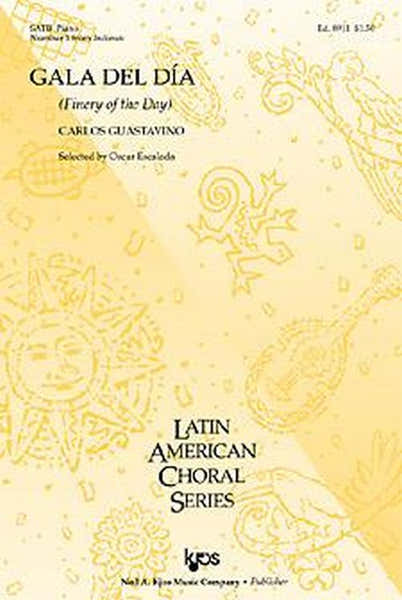 Hal Leonard GUASTAVINO CARLOS - GALA DEL DIA (FINERY OF THE DAY) SATB & PIANO - #1 FROM INDIANAS