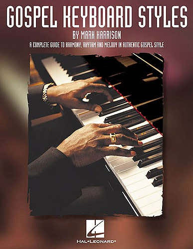 Hal Leonard HARRISON MARK - GOSPEL KEYBOARD STYLES - PIANO SOLO
