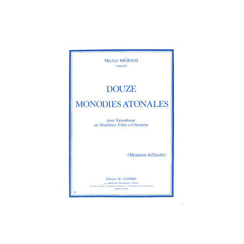 Combre Meriot - 12 Monodies Atonales - Flûte Ou Hautbois Ou Clarinette Ou Saxophone