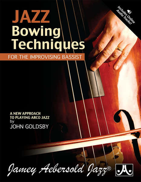 Aebersold Goldsby J. - Jazz Bowing Techniques For The Improvising Bassist + CD - Contrebasse
