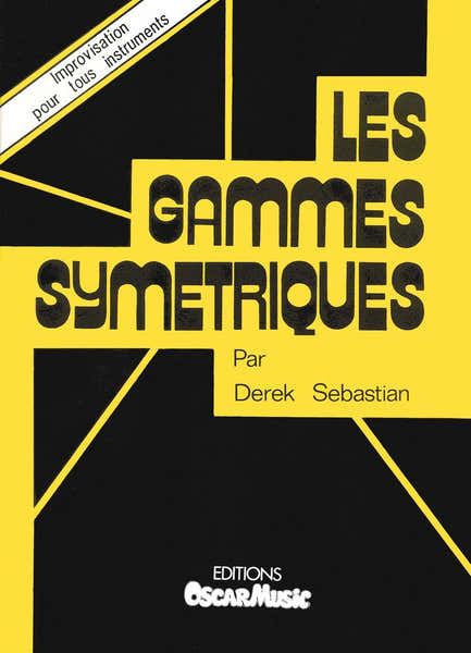 Lemoine Sebastien - Gammes Symétriques - Improvisation