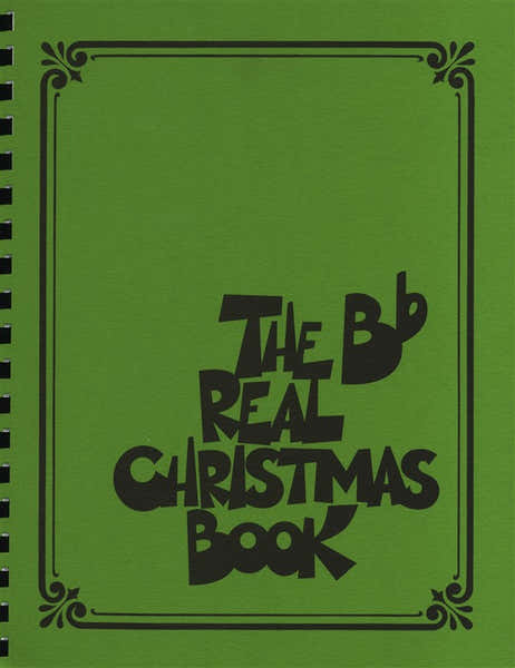 Hal Leonard The Real Christmas Book Real Book B Flat Edition Melody Lyrics Chords - B Flat Instruments