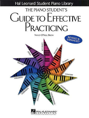 Hal Leonard THE PIANO STUDENT'S GUIDE TO EFFECTIVE PRACTICING - PIANO SOLO