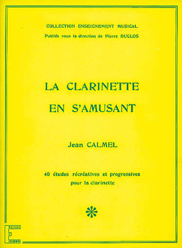 Carisch Calmel Jean - La Clarinette En S'amusant - Clarinette