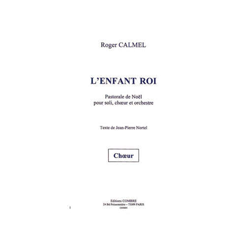 Combre Calmel - L'enfant Roi - Choeur D'enfants et Récitant