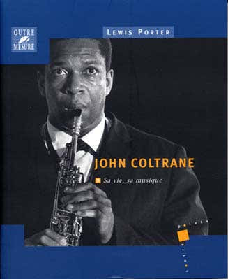 Coltrane John Sa Vie Sa Musique Par L.porter
