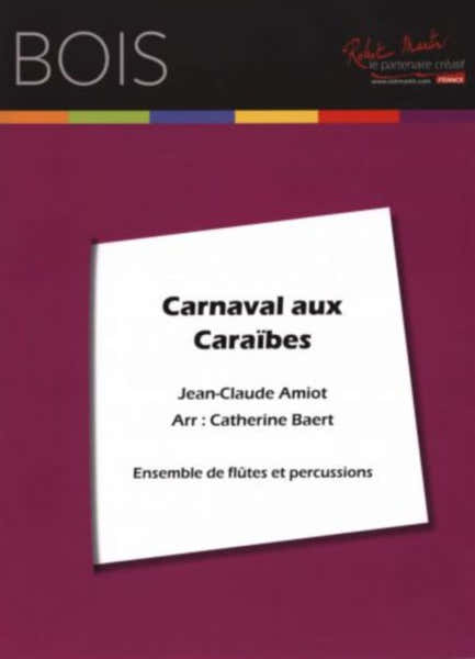 Robert Martin Amiot J.C. - Carnaval Aux Caraibes - Ensemble De Flutes et Percussions