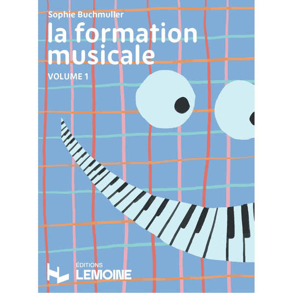 Lemoine Buchmuller Sophie - La Formation Musicale Vol.1
