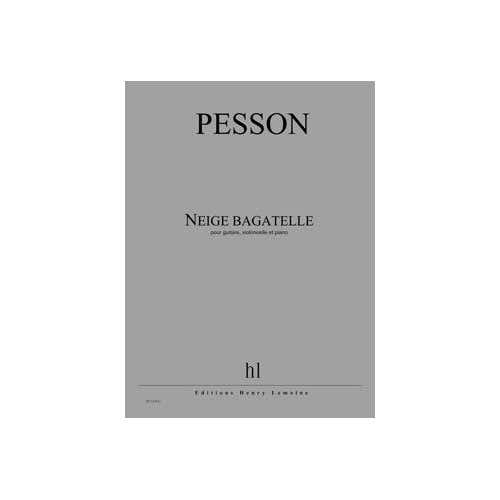 Lemoine Pesson - Neige Bagatelle (X3) - Guitare Violoncelle Et Piano