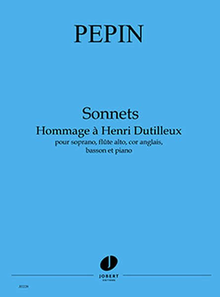 Jobert Pepin - S- Hommage À H.Dutilleux - Soprano Flûte Alto Cor Anglais Basson Et Piano