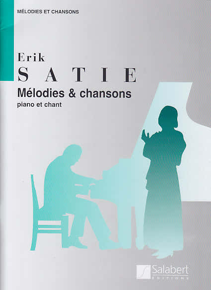Salabert SATIE ERIK - MELODIES ET CHANSONS (CHANT / PIANO)
