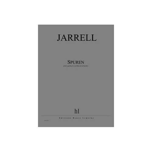 Lemoine Jarrell - Spuren (nachlese Vii) - Quatuor À Cordes et Orchestre