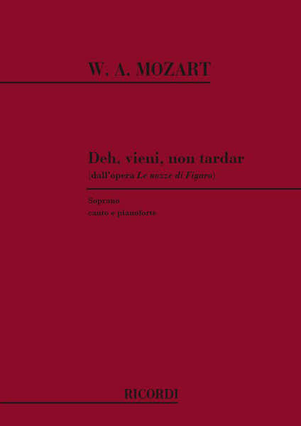 Ricordi MOZART W.A. - LE NOZZE DI FIGARO: DEH VIENI NON TARDAR - CHANT ET PIANO