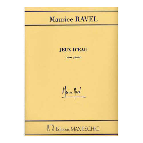 Edition Max Eschig Ravel - Jeux D'eau - Piano