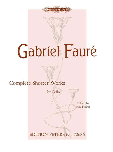 Edition Peters Faure G. - Complete Shorter Works - Violoncelle et Piano