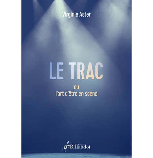 Le Trac Ou L'Art D'Être En Scène
