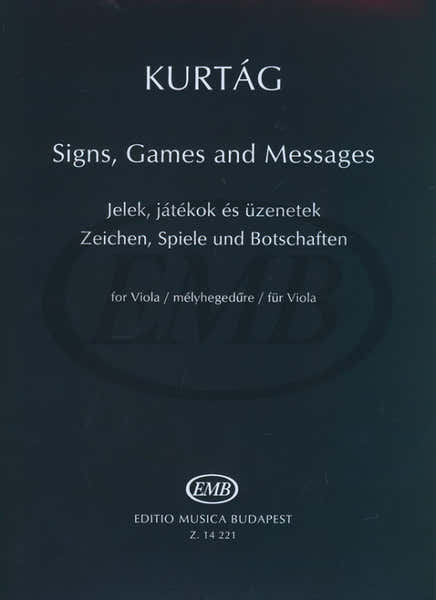 EMB (Editio Musica Budapest) Kurtag Gyorgy - Signs Games And Messages - Viola