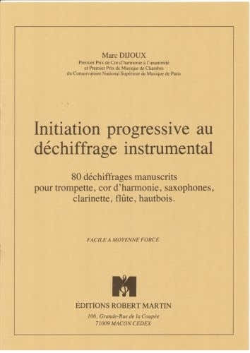 Robert Martin Dijoux - Initiation Progressive Au Dchiffrage Instrumental