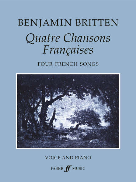 BRITTEN BENJAMIN - QUATRE CHANSONS FRANCAISES - VOICE AND PIANO