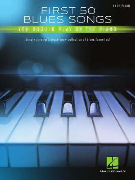 Hal Leonard First 50 Blues Songs You Should Play On The Piano - Piano Facile