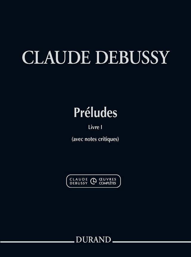 Debussy Claude - Preludes Livre 1 - Piano (nouvelle Edition)